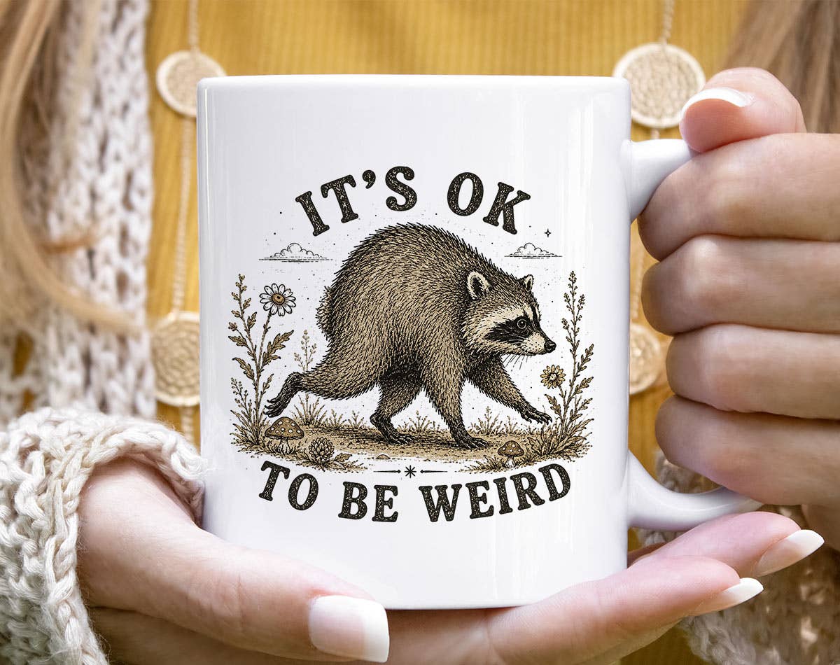 It's Okay To Be Weird Jimothy Raccoon Coffee Mug : 11oz White