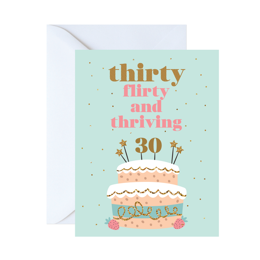 30, Flirty & Thriving - A2 Folded Greeting Card