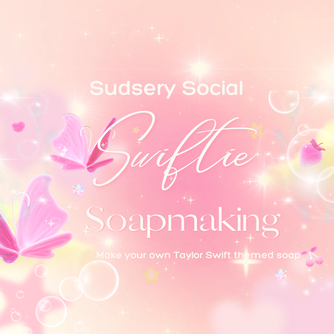 Sudsery Social: Swiftie Soapmaking Class – Oct 4th - 7 PM