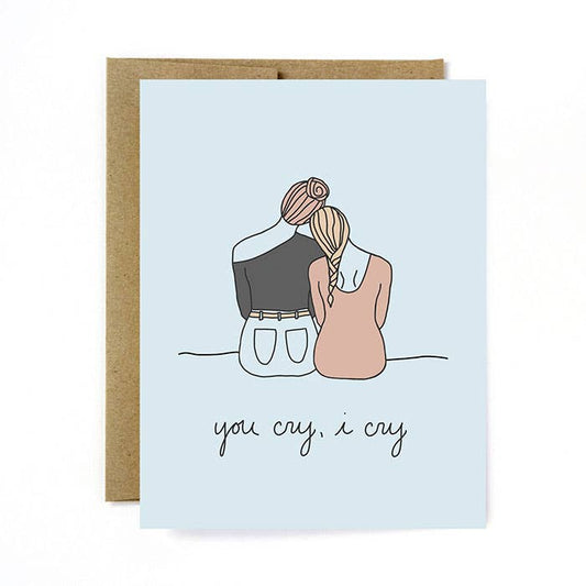 Sympathy Card - You Cry, I Cry