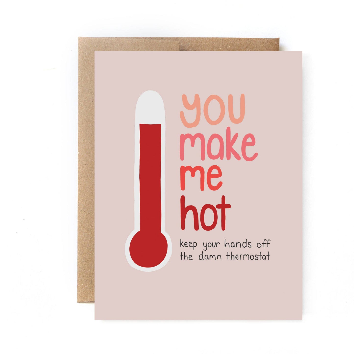 Funny Valentine Card - Made in the USA - You Make Me Hot