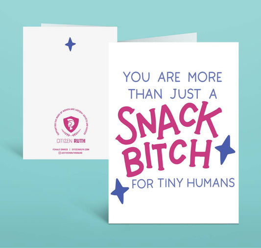 You Are More Than Just a Snack Bitch Mother's Day card