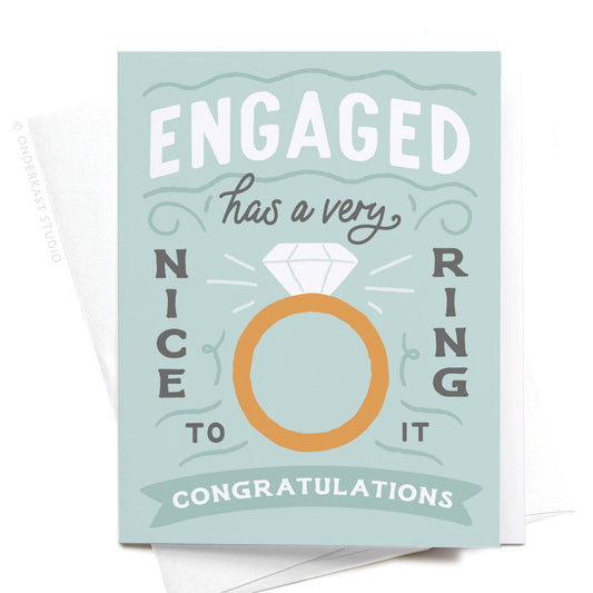 Engaged Has a Very Nice Ring to It Greeting Card