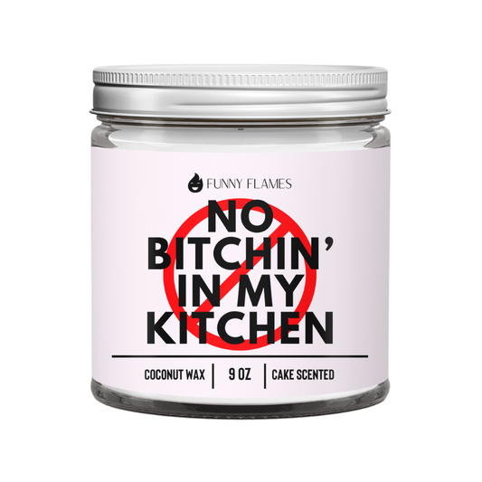 No Bitchin' In My Kitchen - Funny Cooking Gift Funny Scented