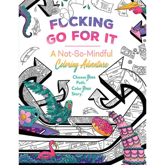 F*cking Go For It: A Not-So-Mindful Coloring Adventure!