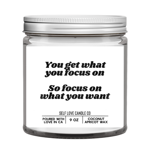 You Get What You Focus On- Self Love Candles