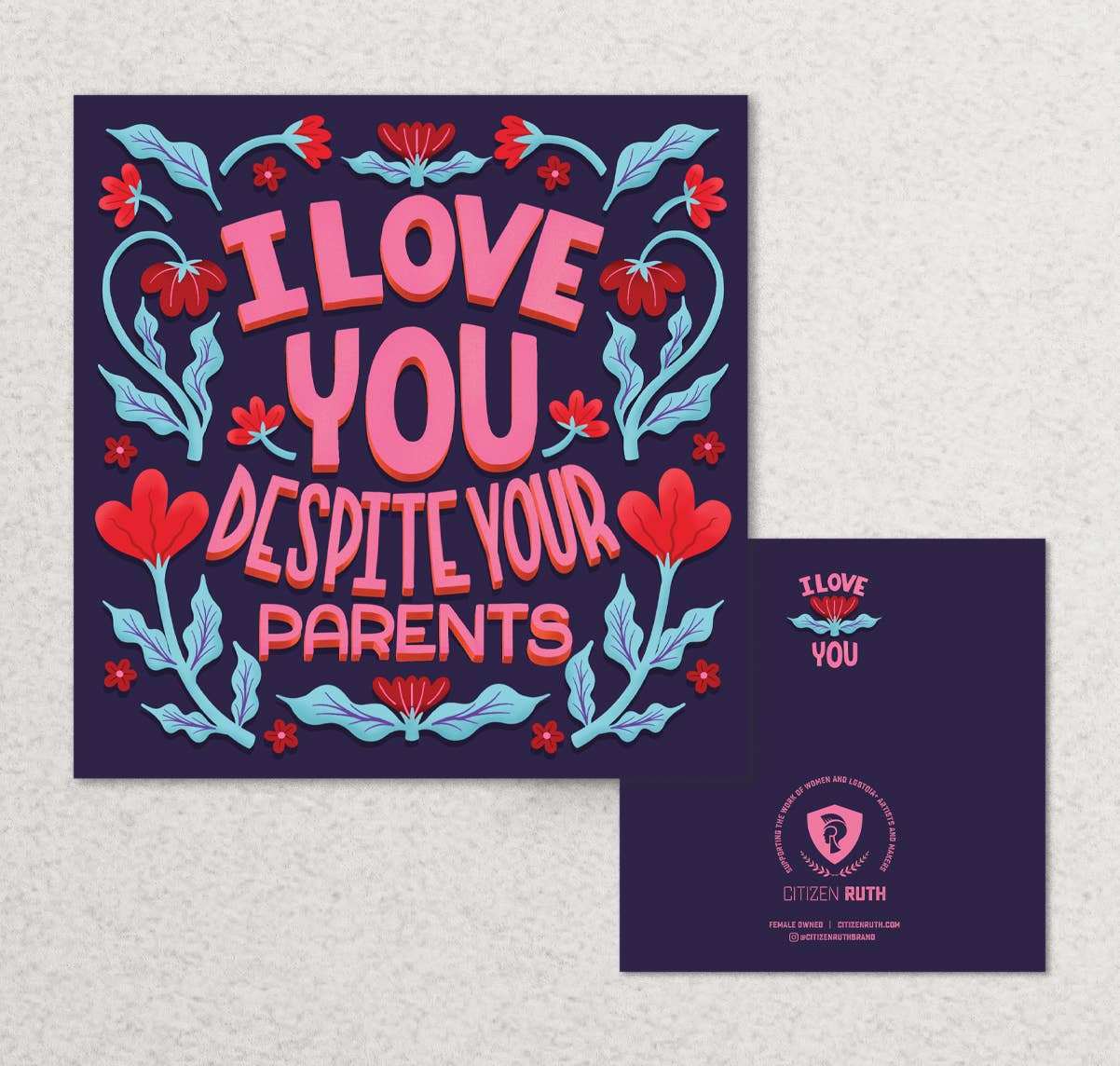 I Love You Despite Your Parents card