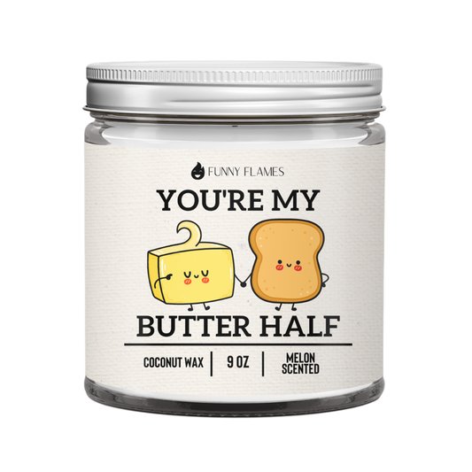 You're My Butter Half - Cute Funny Candle Gift For him Her