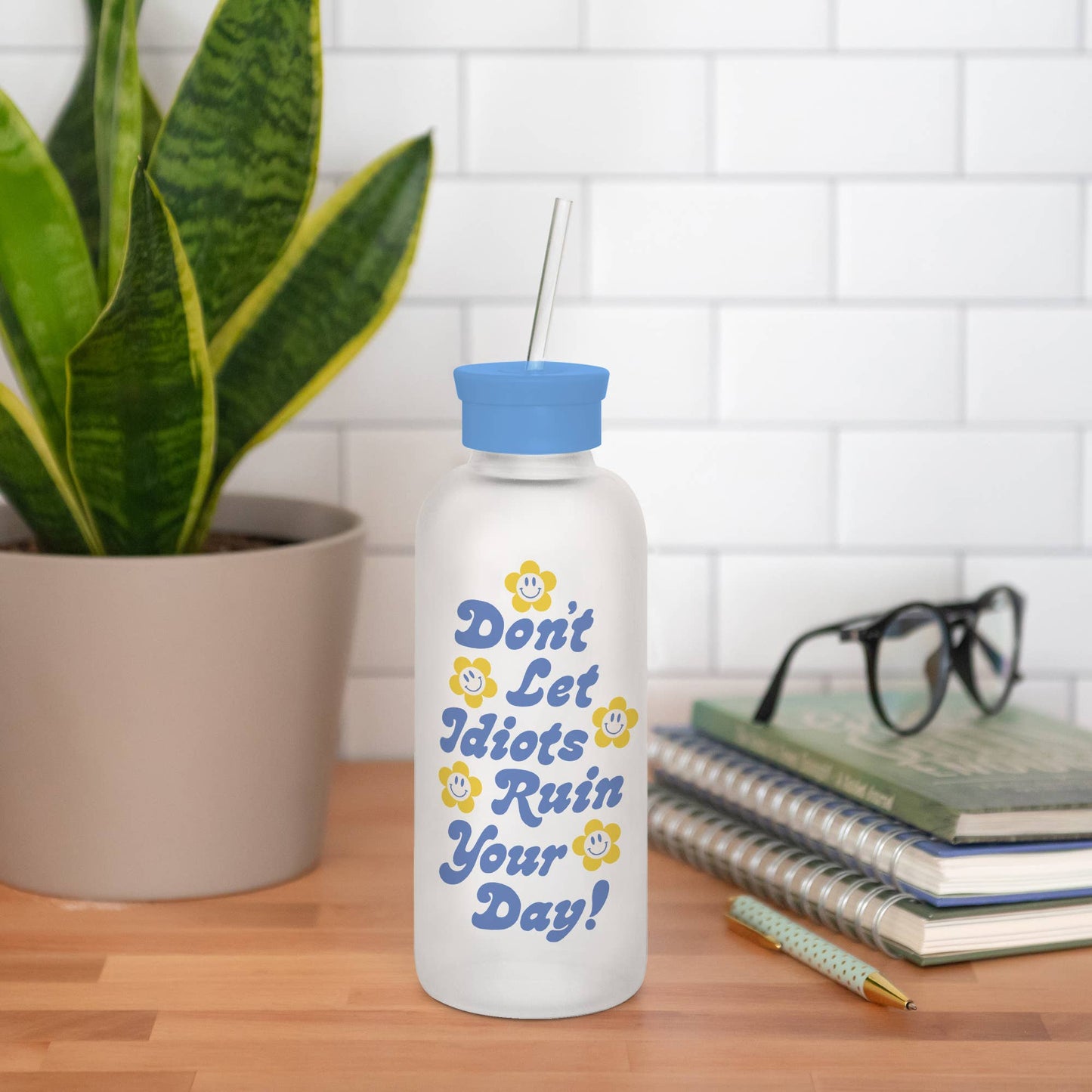 Don't Let It Ruin Your Day Glass Water Bottle with Straw