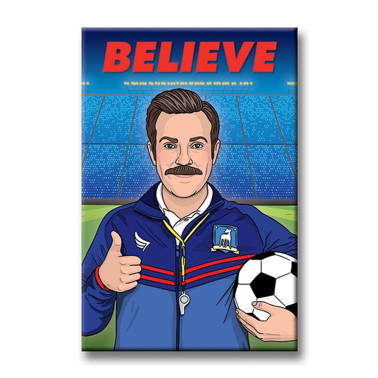 Ted Believe Magnet