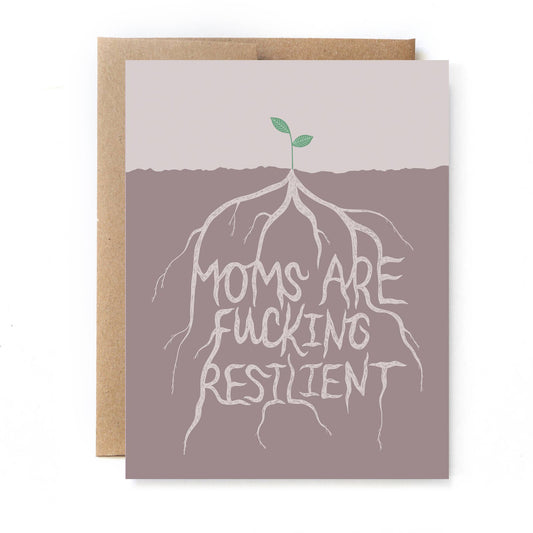 Moms Are Fucking Resilient - Mother's Day Card