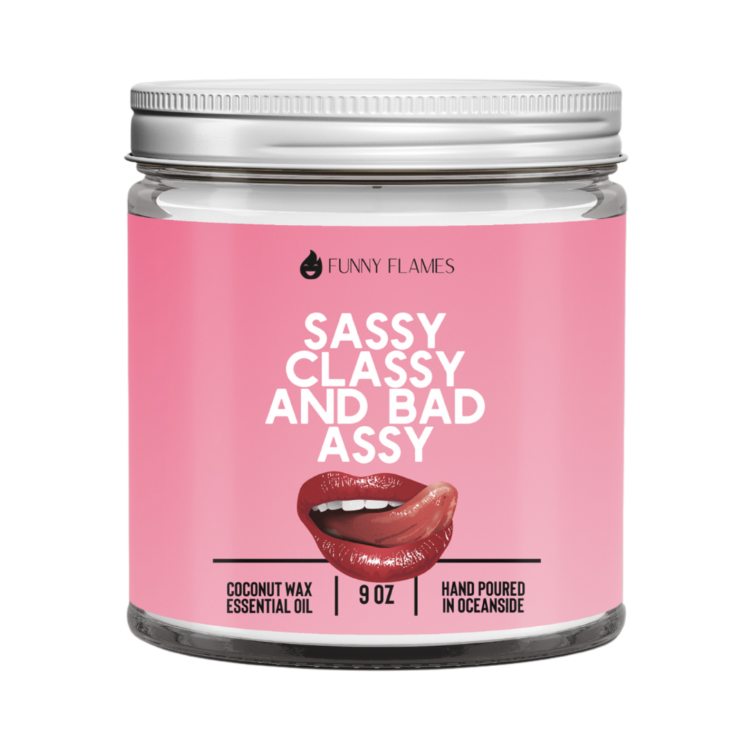 Sassy, Classy and Bad As*y - 9 oz Funny Flame Candle For Her