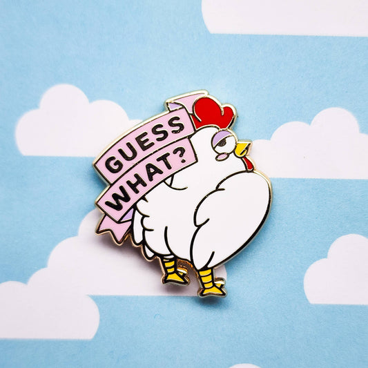 Guess What Chicken Butt Enamel Pin
