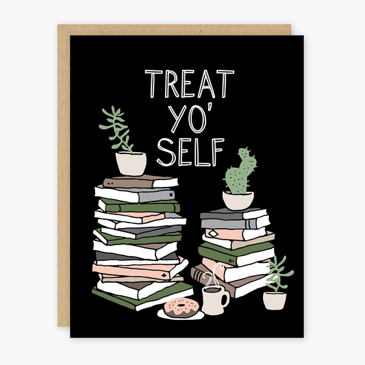 Treat Yo' Self Card