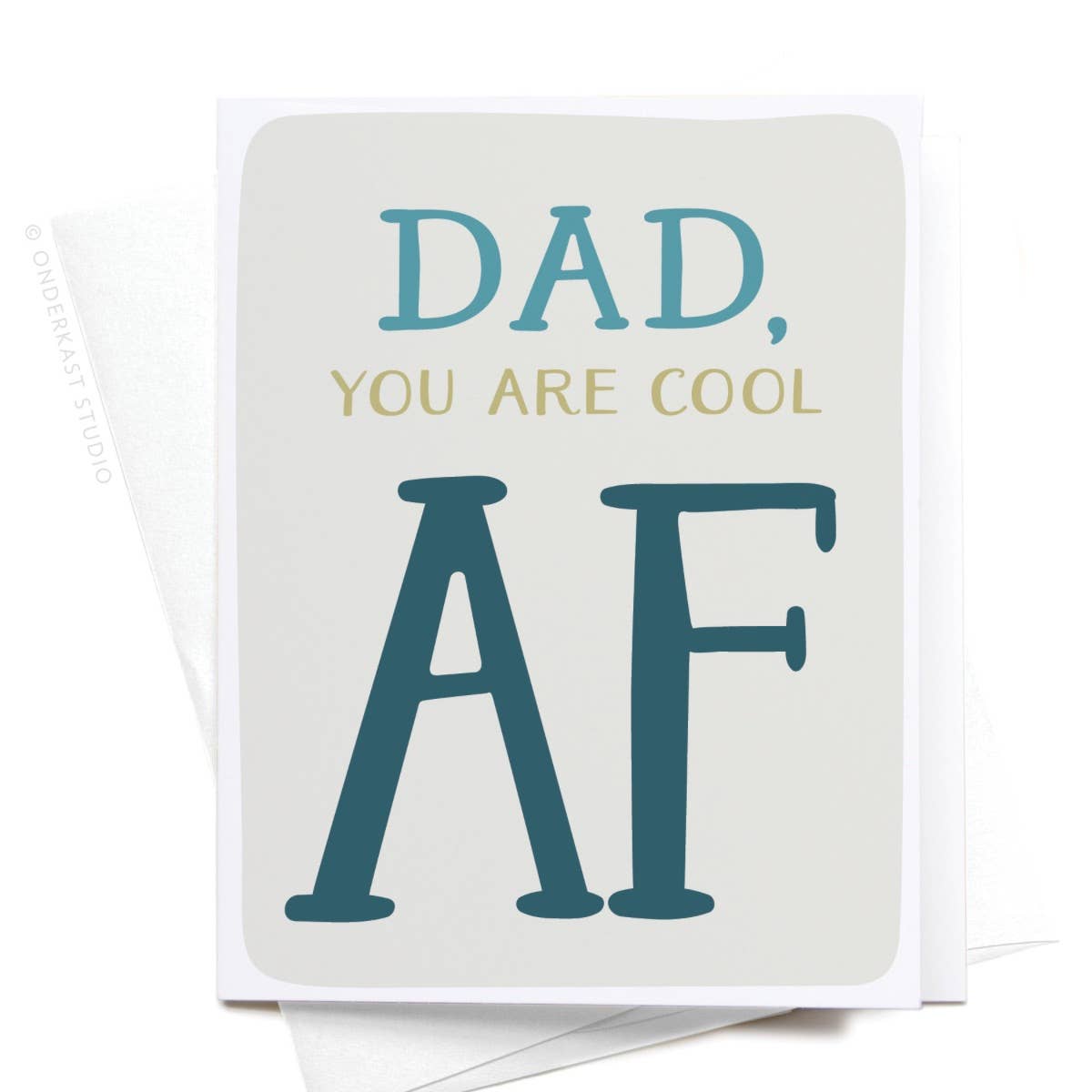 Dad, You Are Cool AF Greeting Card
